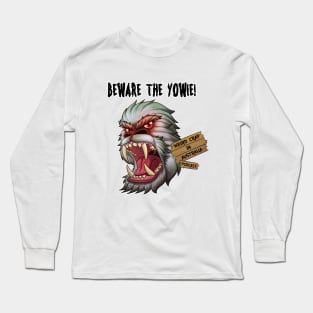 Weird Crap in Australia - Beware The Yowie! Long Sleeve T-Shirt